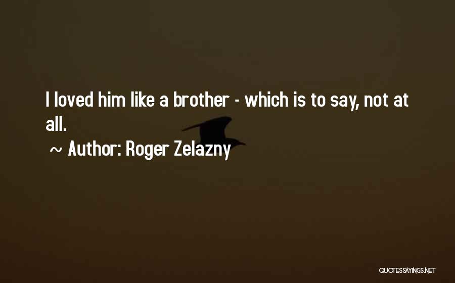 Zelazny Amber Quotes By Roger Zelazny