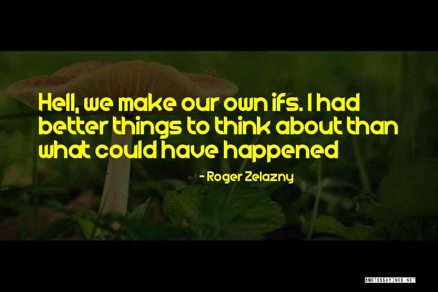 Zelazny Quotes By Roger Zelazny