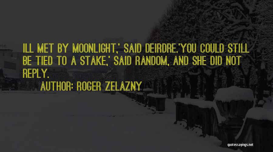 Zelazny Roger Quotes By Roger Zelazny