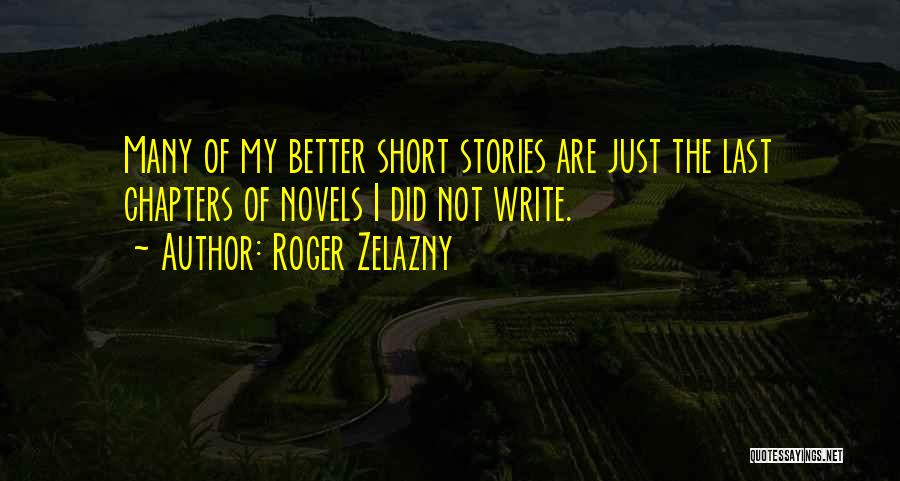 Zelazny Roger Quotes By Roger Zelazny