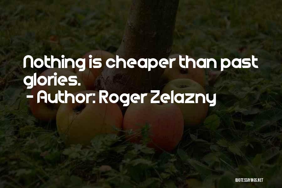 Zelazny Roger Quotes By Roger Zelazny