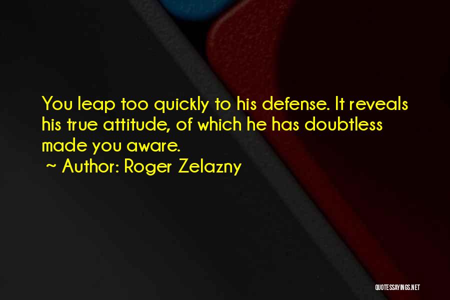 Zelazny Roger Quotes By Roger Zelazny