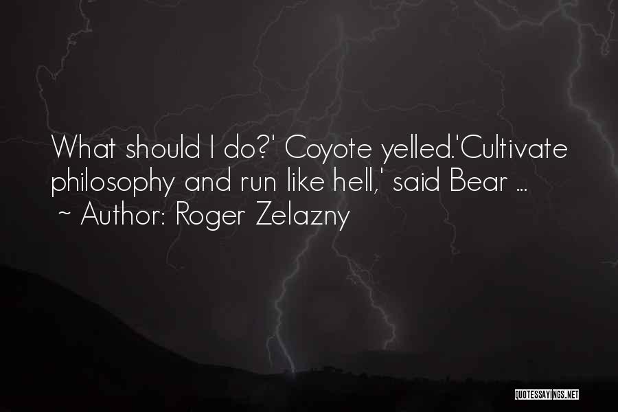 Zelazny Roger Quotes By Roger Zelazny