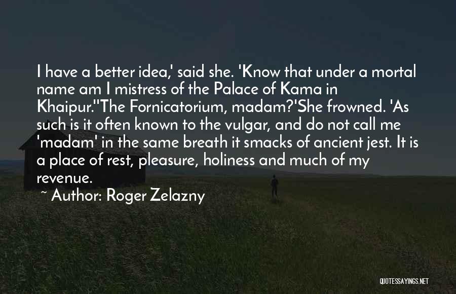 Zelazny Roger Quotes By Roger Zelazny