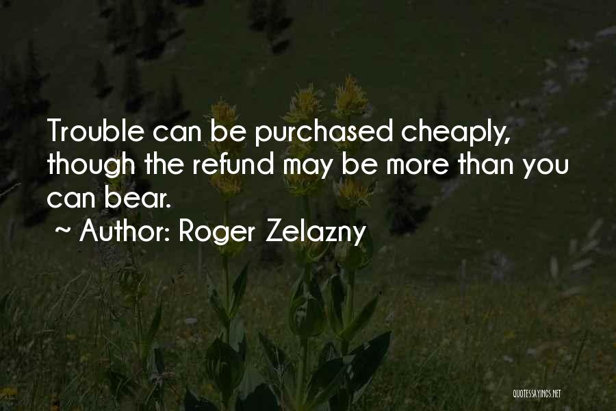 Zelazny Roger Quotes By Roger Zelazny