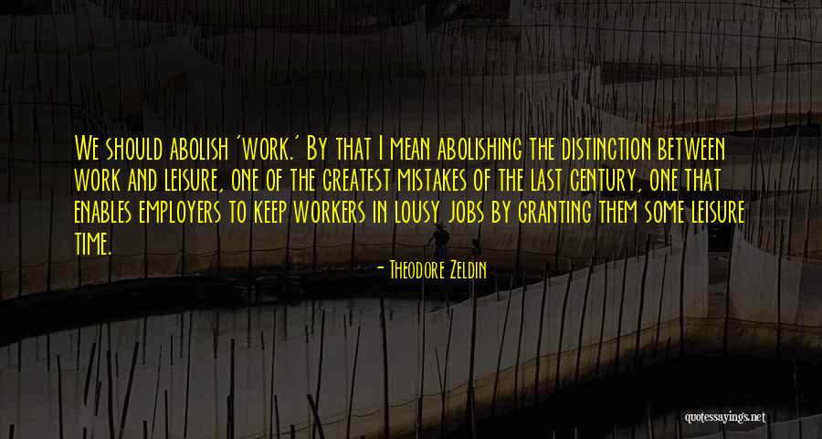 Zeldin Quotes By Theodore Zeldin