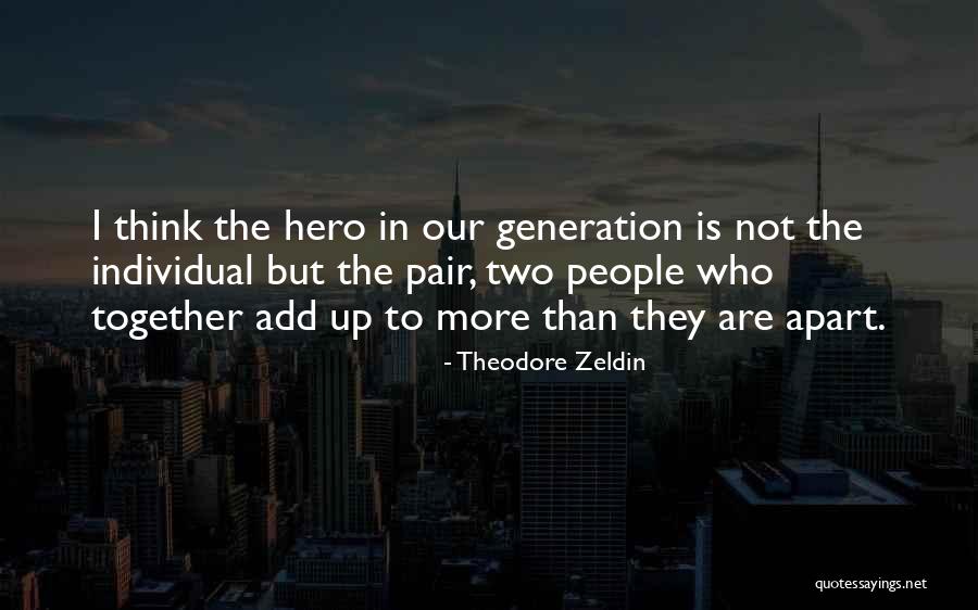 Zeldin Quotes By Theodore Zeldin Zeldin Quotes By Theodore Zeldin
