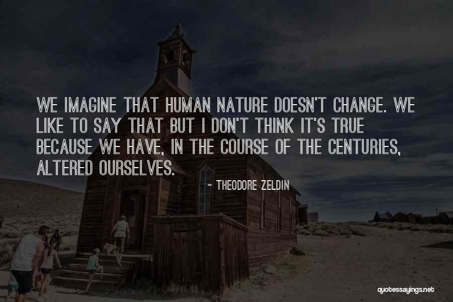 Zeldin Quotes By Theodore Zeldin Zeldin Quotes By Theodore Zeldin