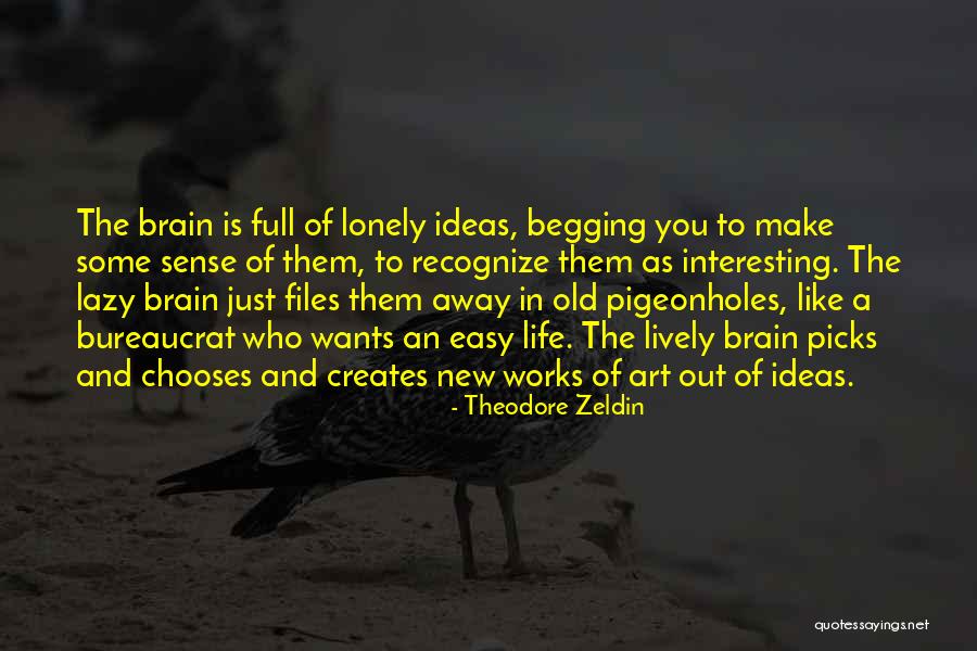 Zeldin Quotes By Theodore Zeldin Zeldin Quotes By Theodore Zeldin