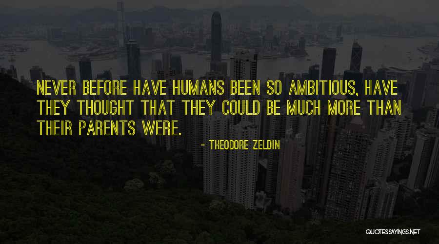 Zeldin Quotes By Theodore Zeldin Zeldin Quotes By Theodore Zeldin