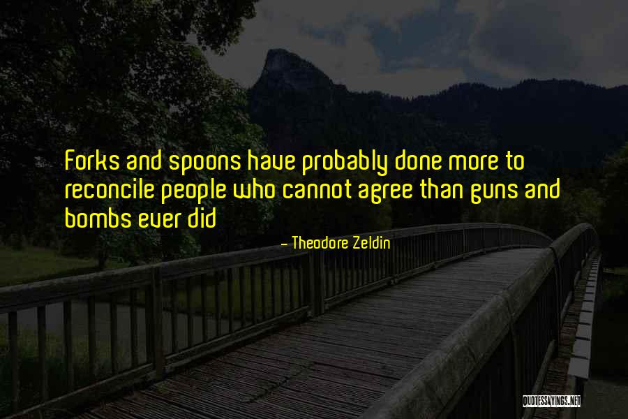 Zeldin Quotes By Theodore Zeldin Zeldin Quotes By Theodore Zeldin