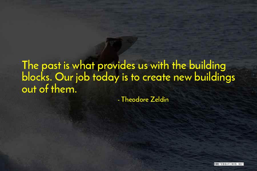 Zeldin Quotes By Theodore Zeldin Zeldin Quotes By Theodore Zeldin