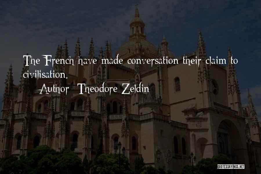 Zeldin Quotes By Theodore Zeldin