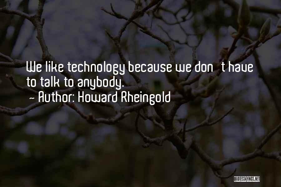 Zelezara Quotes By Howard Rheingold