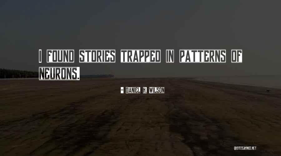 Zelfstandige Helper Quotes By Daniel H. Wilson Zelfstandige Helper Quotes By Daniel H. Wilson