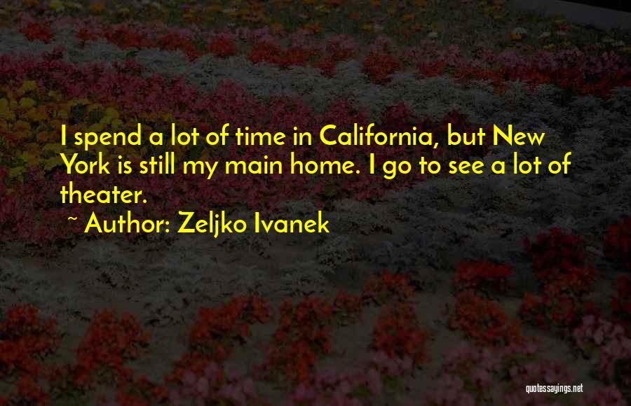 Zeljko Ivanek Quotes 814489