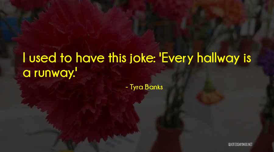 Zellerbach Auditorium Quotes By Tyra Banks Zellerbach Auditorium Quotes By Tyra Banks