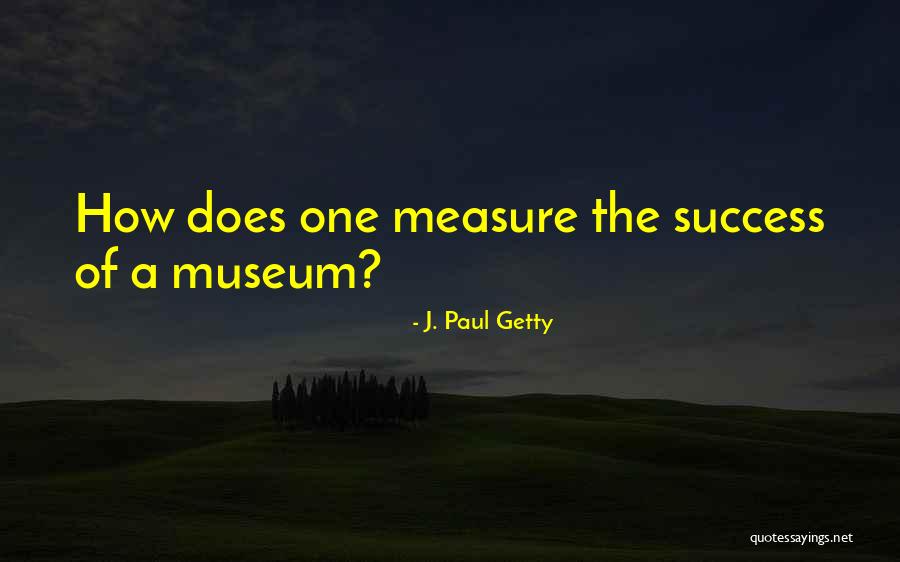 Zellers Quotes By J. Paul Getty Zellers Quotes By J. Paul Getty
