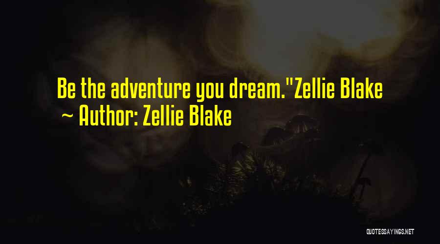 Zellie Blake Quotes 309044