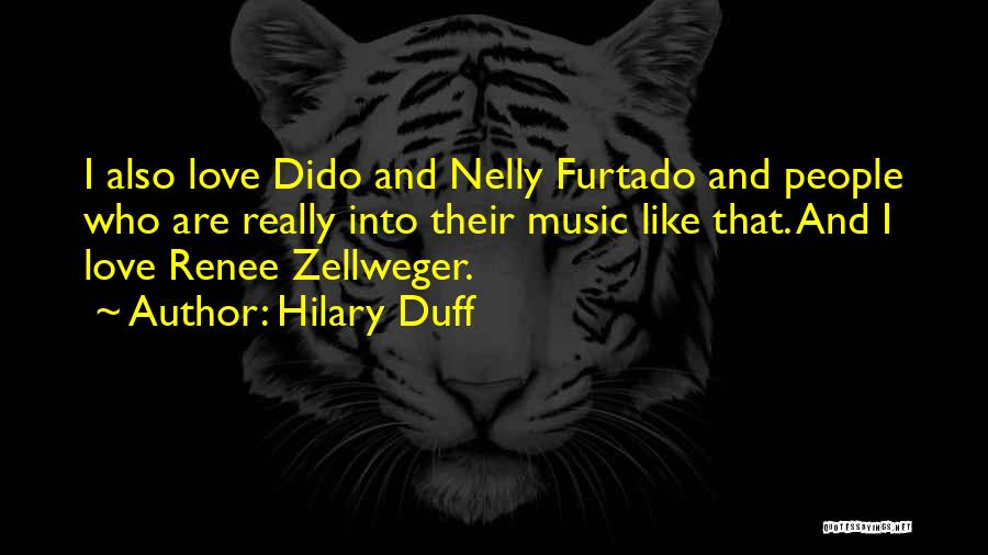 Zellweger Quotes By Hilary Duff