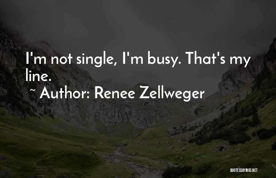 Zellweger Quotes By Renee Zellweger