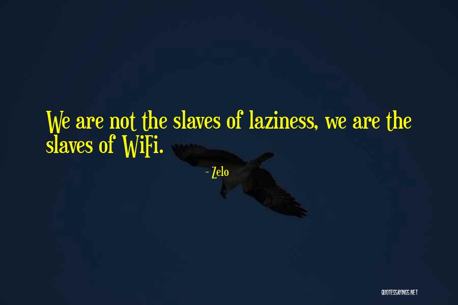 Zelo Quotes 2176558 Zelo Quotes 2176558
