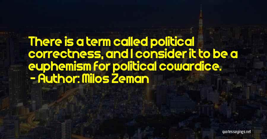 Zeman Quotes By Milos Zeman