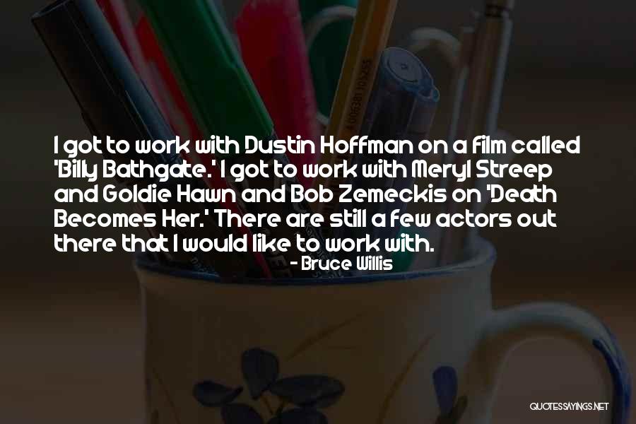 Zemeckis Quotes By Bruce Willis Zemeckis Quotes By Bruce Willis