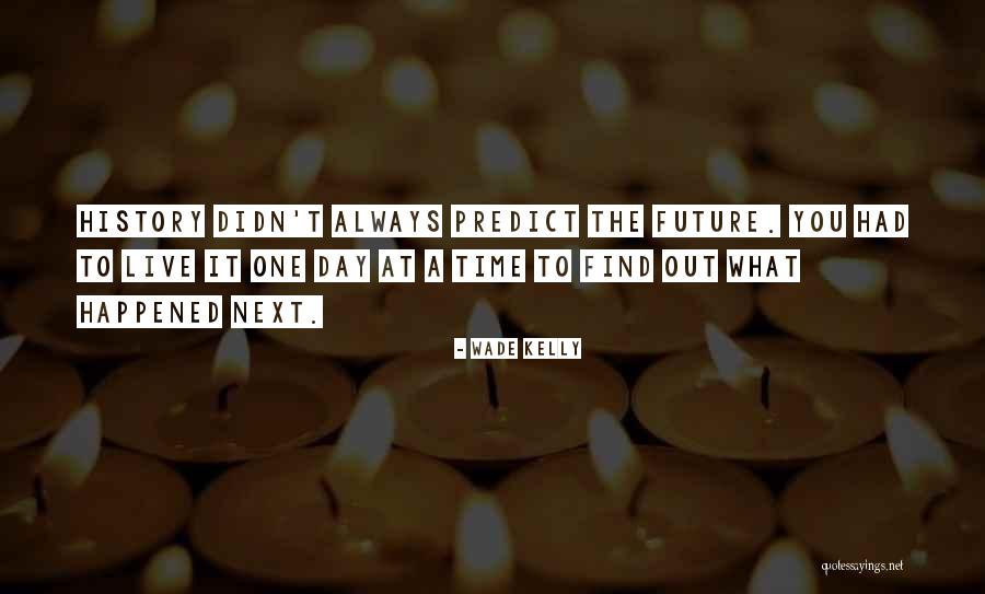 Zemljisne Quotes By Wade Kelly Zemljisne Quotes By Wade Kelly
