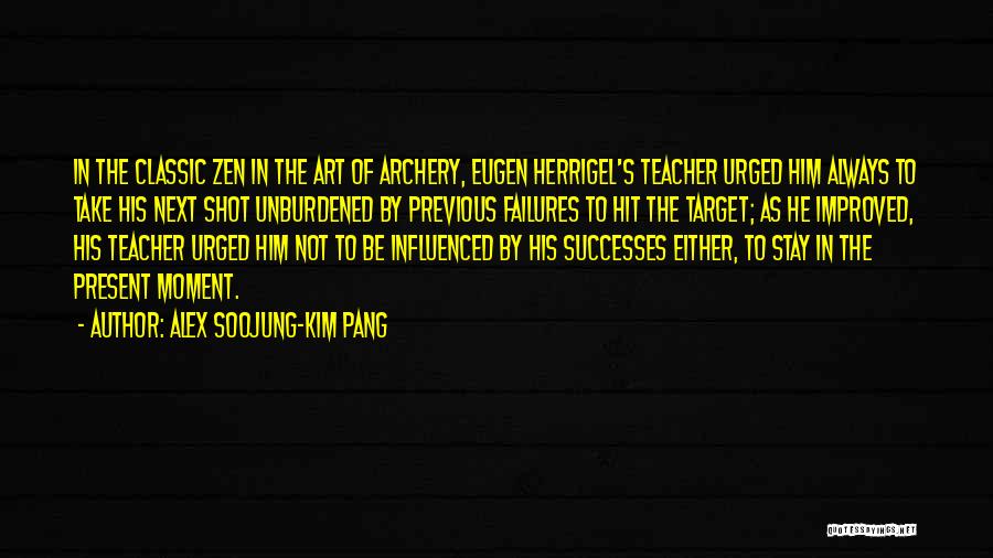 Zen Archery Quotes By Alex Soojung-Kim Pang