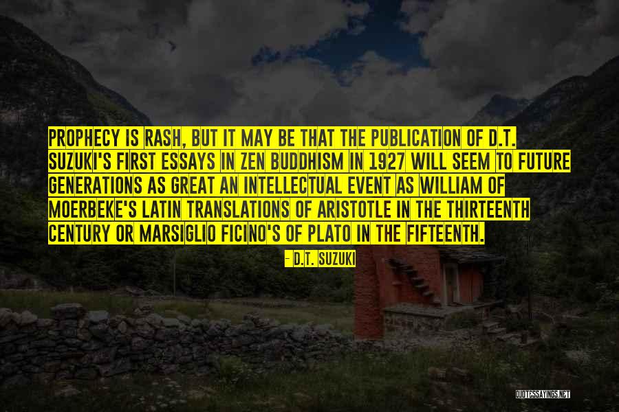 Zen Buddhism Quotes By D.T. Suzuki Zen Buddhism Quotes By D.T. Suzuki