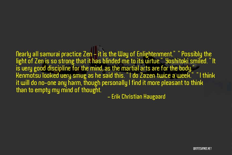 Zen Buddhism Quotes By Erik Christian Haugaard Zen Buddhism Quotes By Erik Christian Haugaard