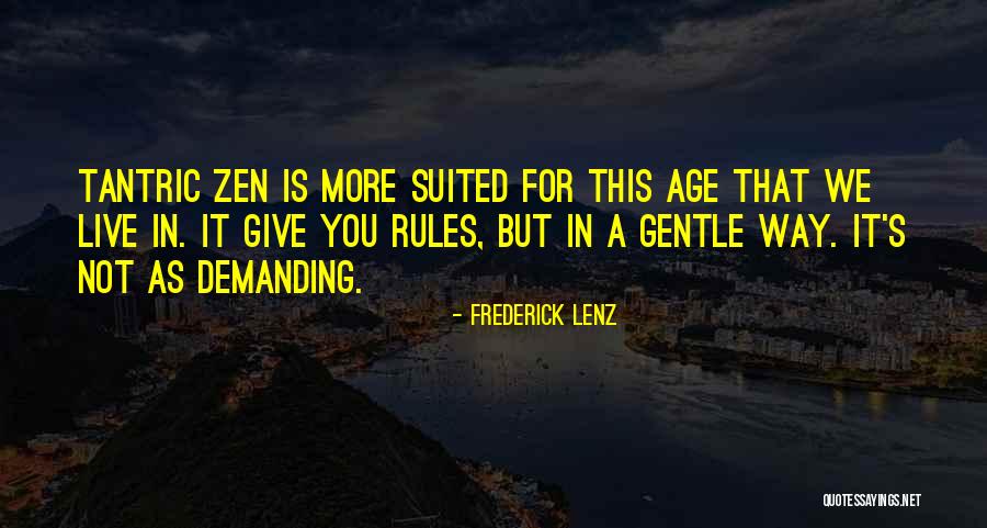Zen Buddhism Quotes By Frederick Lenz Zen Buddhism Quotes By Frederick Lenz