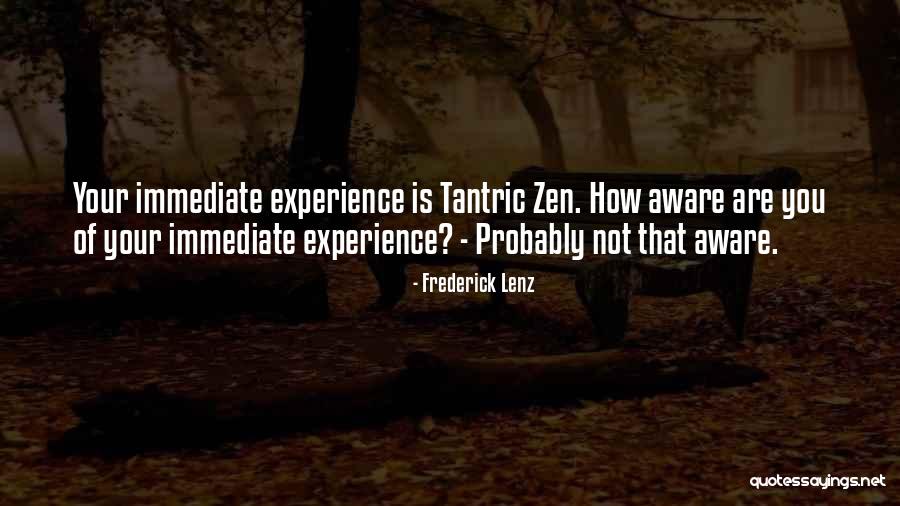 Zen Buddhism Quotes By Frederick Lenz Zen Buddhism Quotes By Frederick Lenz