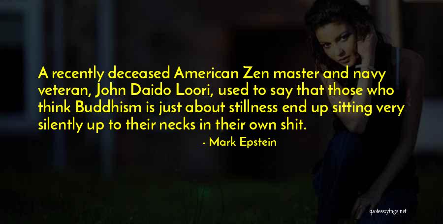 Zen Buddhism Quotes By Mark Epstein Zen Buddhism Quotes By Mark Epstein