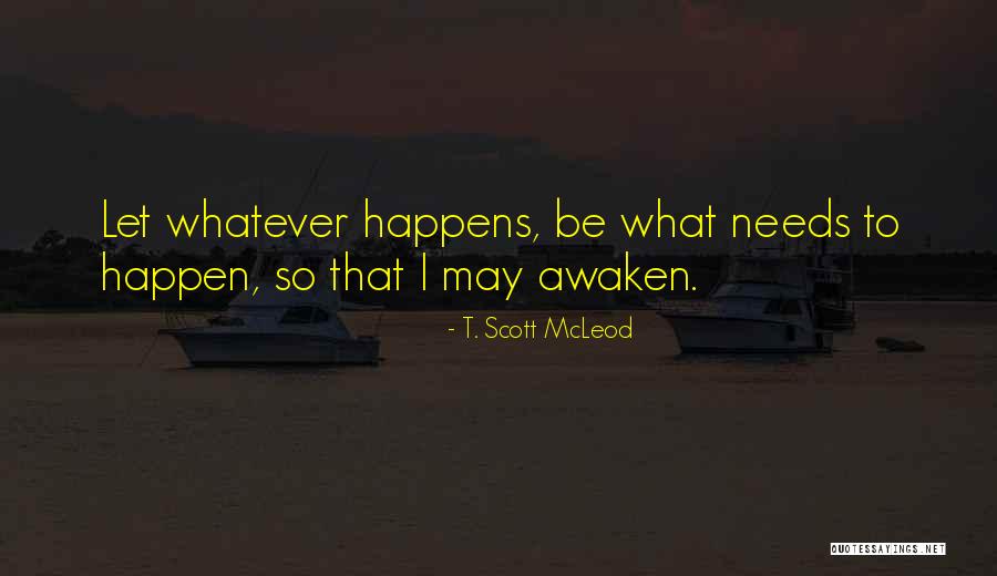 Zen Buddhism Quotes By T. Scott McLeod Zen Buddhism Quotes By T. Scott McLeod