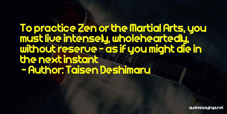 Zen In Martial Arts Quotes By Taisen Deshimaru
