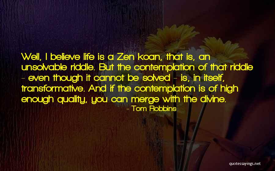 Zen Koan Quotes By Tom Robbins Zen Koan Quotes By Tom Robbins