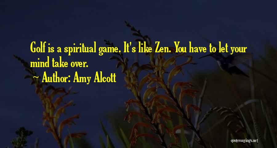 Zen Like Quotes By Amy Alcott