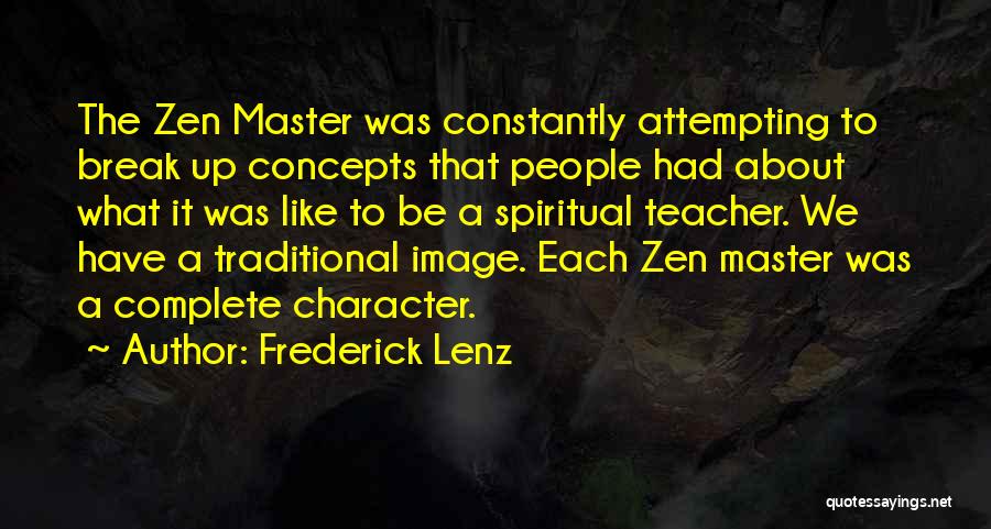 Zen Like Quotes By Frederick Lenz