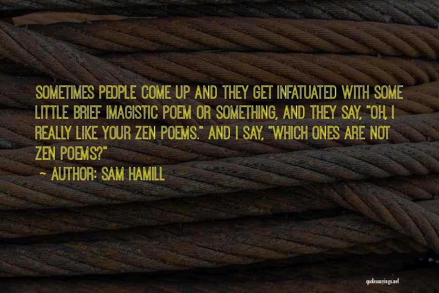 Zen Like Quotes By Sam Hamill