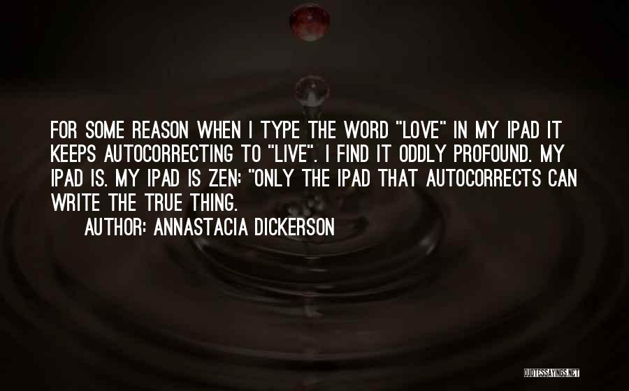 Zen Love Quotes By Annastacia Dickerson