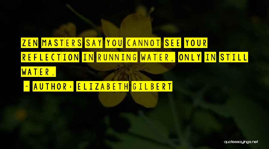 Zen Love Quotes By Elizabeth Gilbert