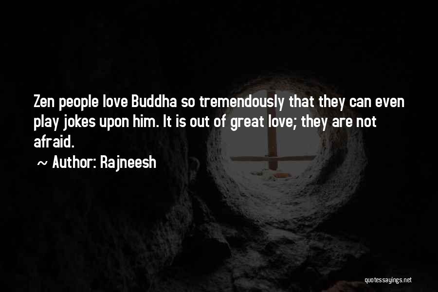 Zen Love Quotes By Rajneesh
