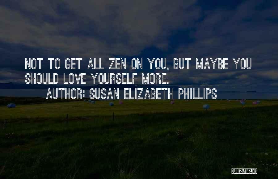 Zen Love Quotes By Susan Elizabeth Phillips