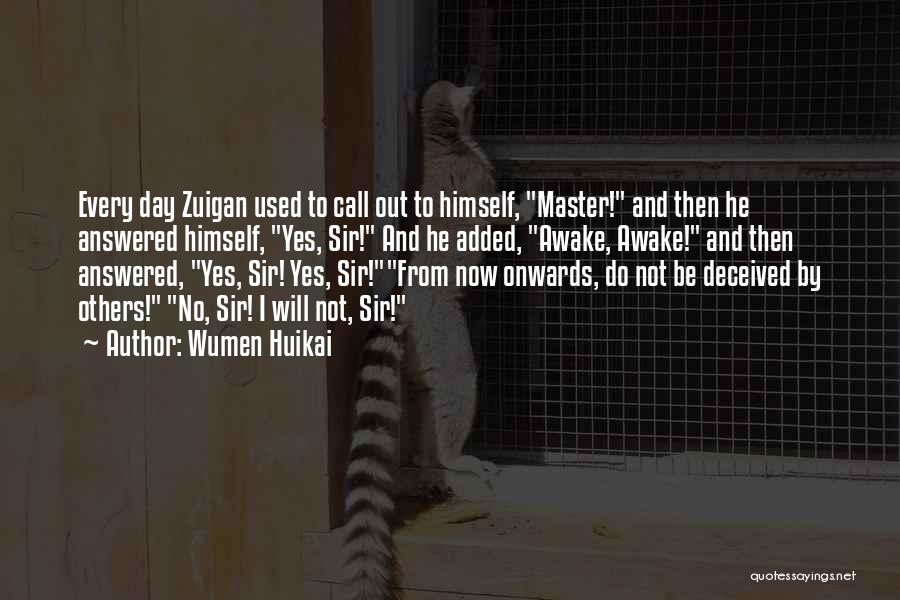 Zen Master Mumon Quotes By Wumen Huikai