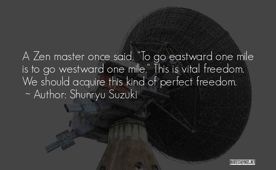Zen Master Suzuki Quotes By Shunryu Suzuki