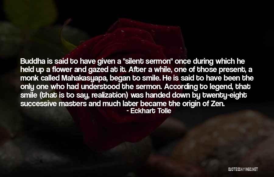 Zen Monk Quotes By Eckhart Tolle Zen Monk Quotes By Eckhart Tolle