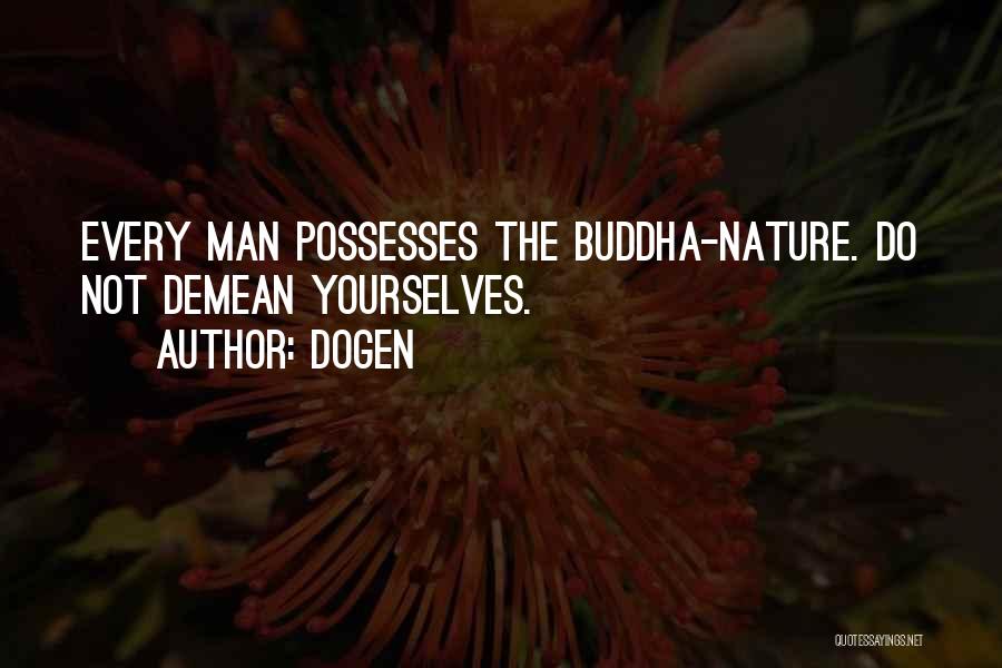 Zen Nature Quotes By Dogen
