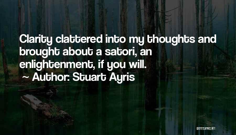 Zen Satori Quotes By Stuart Ayris